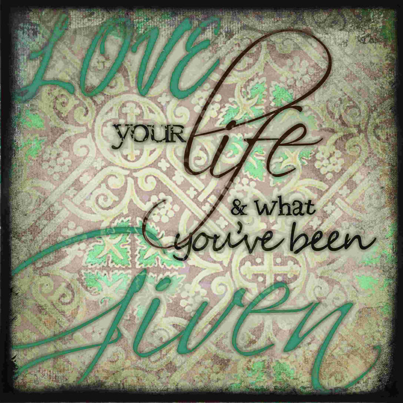 «Love Your Life», art textuel sur toile tendue, H 30 po x l 30 po