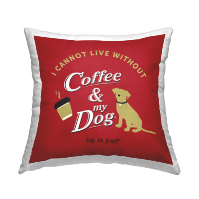 Coussin décoratif imprimé café et mon chien par Dog Is Good