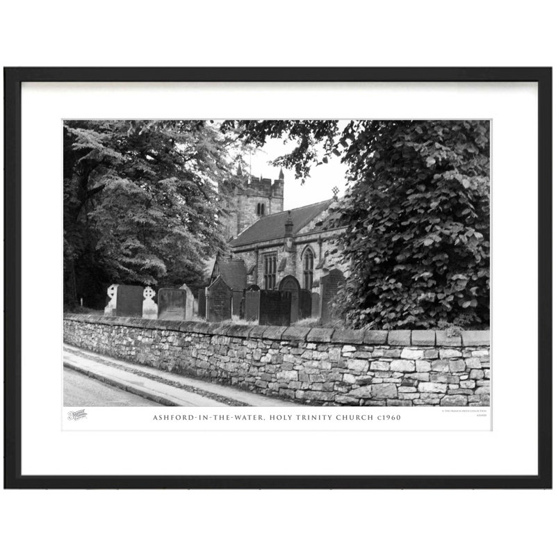 Ashford In The Water, Holy Trinity Church C1960 - Single Picture Frame Print, 45cm H x 60cm W x 2.3cm D