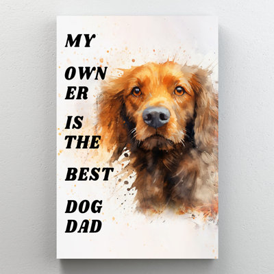 Mon propriétaire est le meilleur chien «Dad» aquarelle sur toile dorée, décor de salon, de chambre à coucher ou de bureau