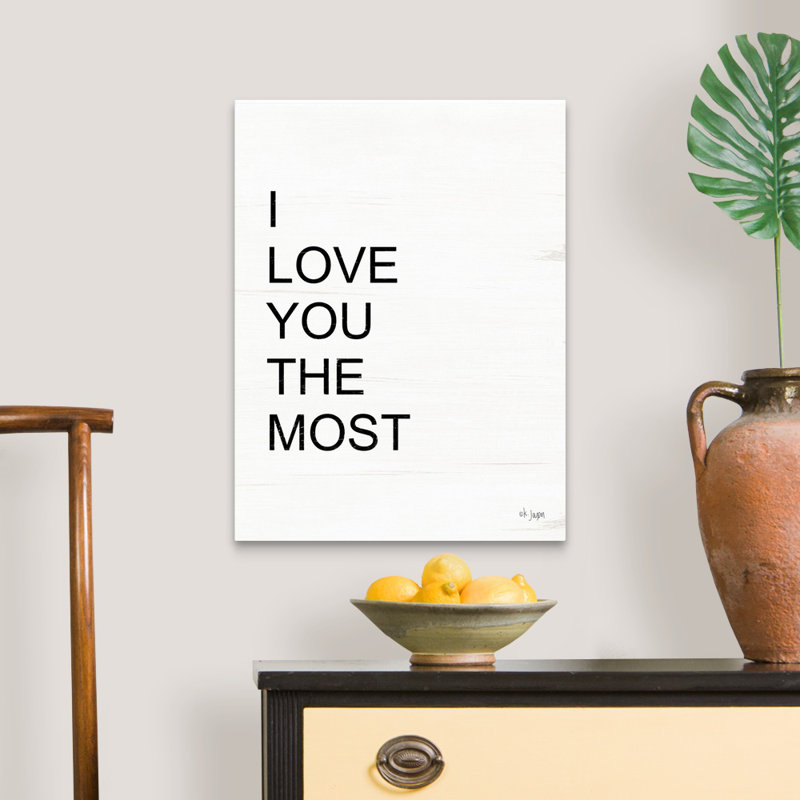 Reproduction d’art textuel sur toile, "I love you the most" par Jaxn Blvd, Toile tendue, H 24 po x l 18 po x 1,25 po