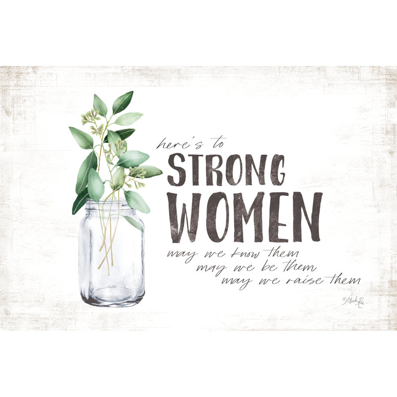 «Here to Strong Women» par Marla Rae - reproduction imprimée, H 8 po x l 12 po, Non, Toile tendue