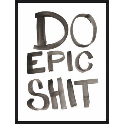 Do Epic Shit Painting by David Erickson
