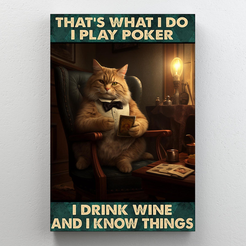 «Cat I Play Poker I Drink Wine» sur toile, H 20 po x l 16 po x P 1,25 po