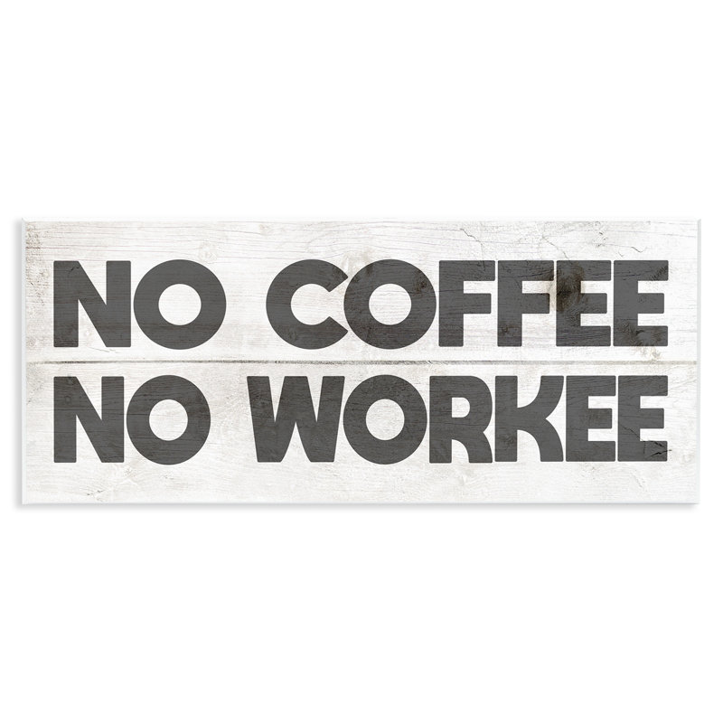 «No Coffee No Workee Work» par Daphne Polselli - impression d'art graphique