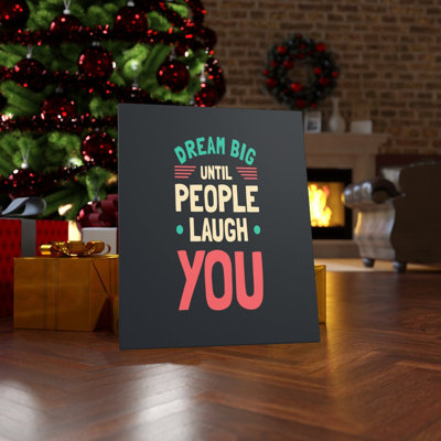 Dream Big Until People Laugh You - Wrapped Canvas Print