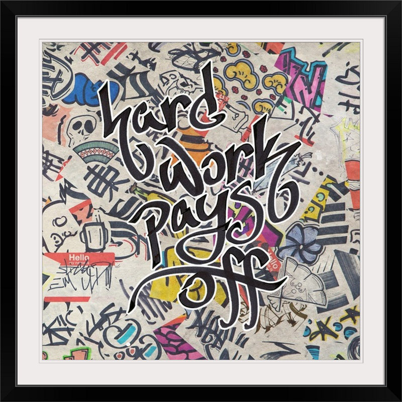 « hard work paye off-urban inspiration », impression, H 20" x l 20" x P 1", Cadre noir