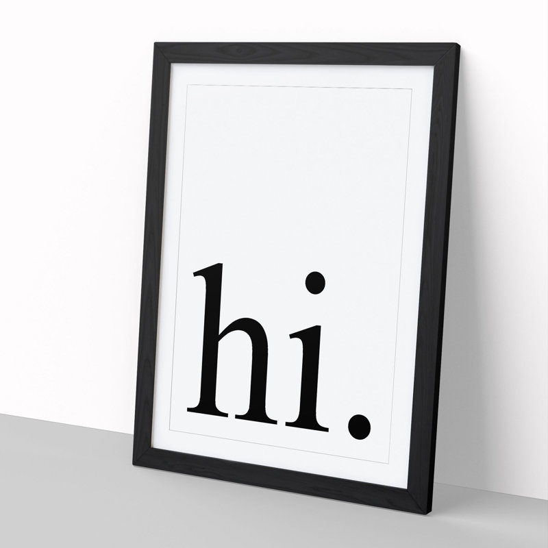 Hi Black - Framed Print, Black Framed, 48cm H x 36cm W x 2cm D