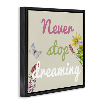 Cadre flottant Never Stop Dreaming with Florals, design par Kim Allen