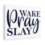 Wake, Pray, Slay 1 Piece Wrapped Canvas Wall Art-1554392648