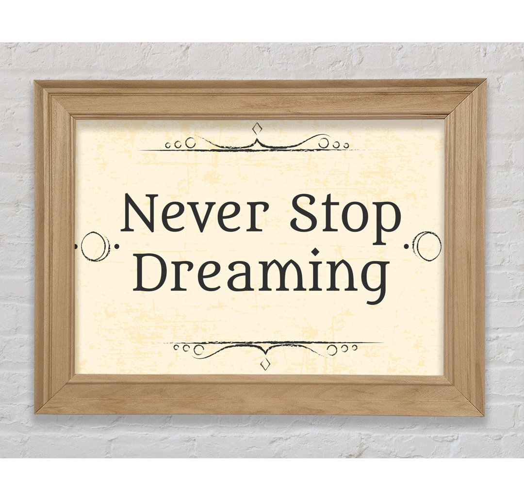 Never Stop Dreaming - Einzelbildrahmen Typografie