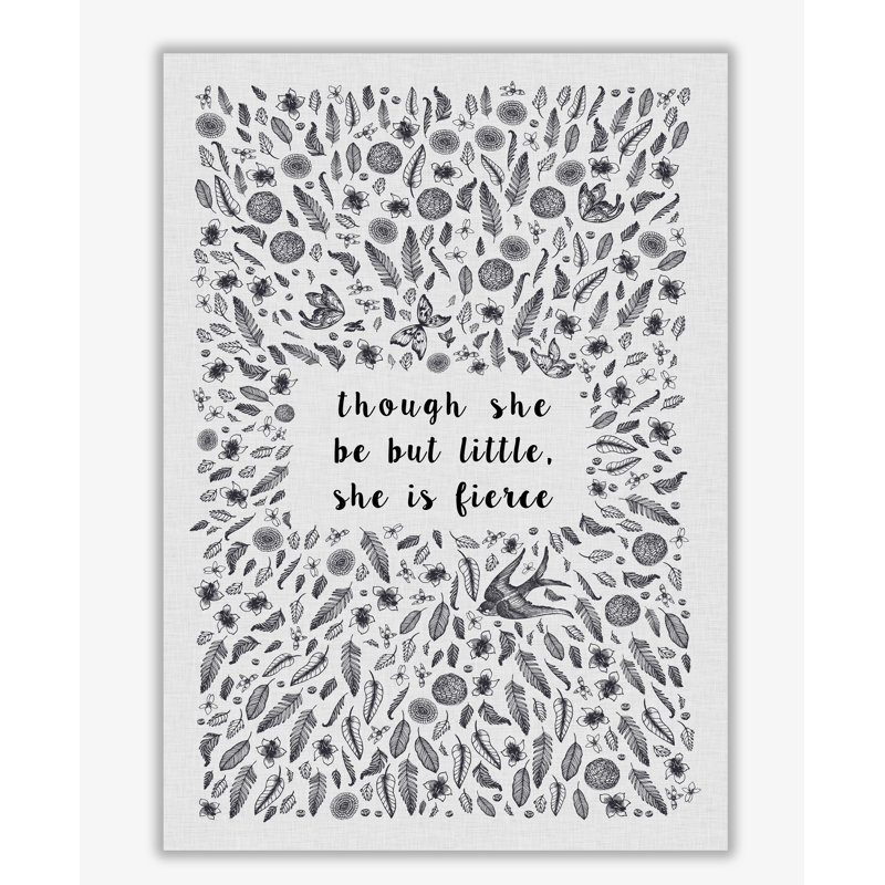 Though She Be But Little, She Is Fierce - Print, No Frame, 60 cm H x 42 cm W x 1 cm D