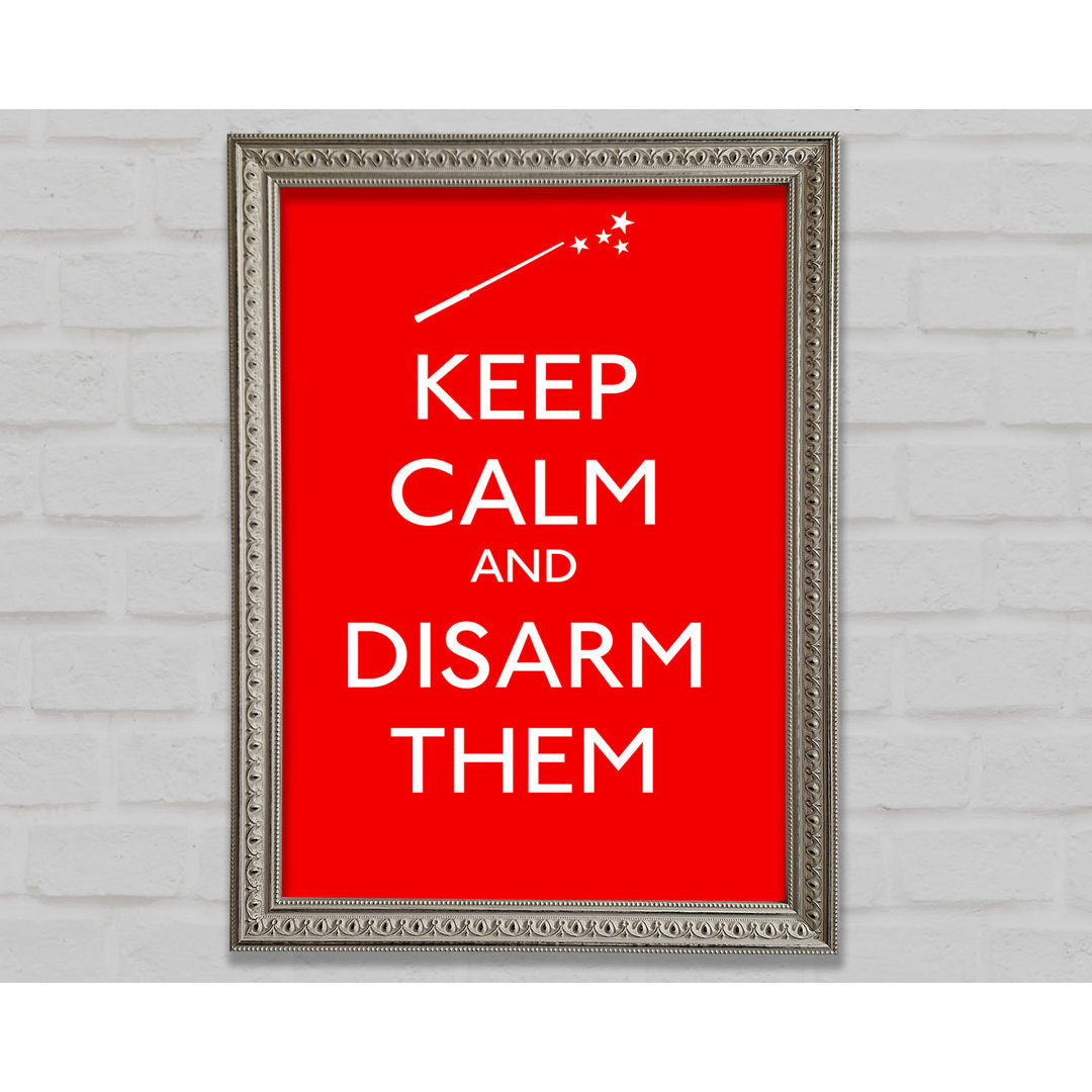 Keep Calm Disarm Them Gerahmter Druck