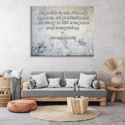 Toile tendue d'ArtsyQuotes Gallery par Janet Morris: "Soyez poli avec tous, amical envers personne. Soyez professionnel. Soyez prêt à tout le monde et tout."