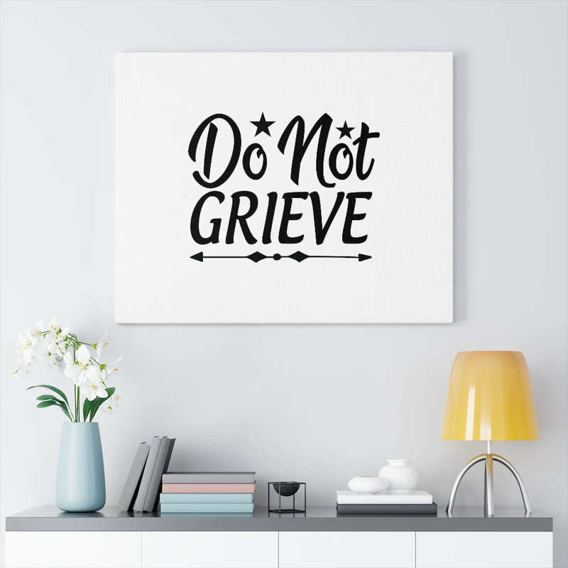 Do Not Grieve - Wrapped Canvas Print, 30cm H x 41cm W