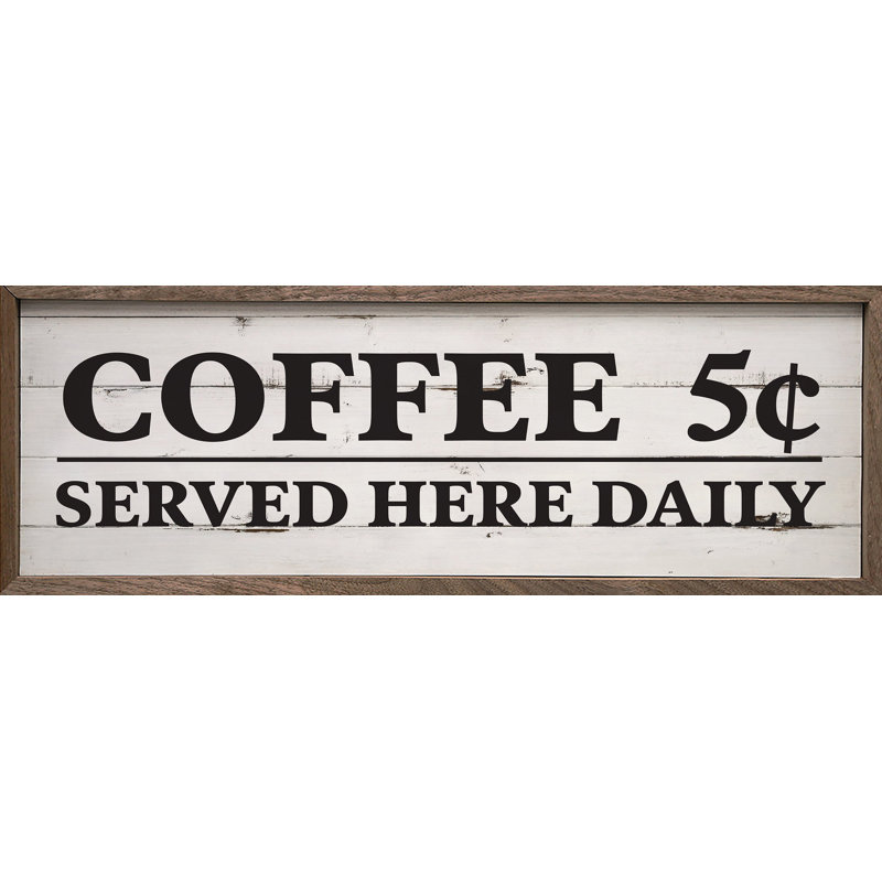 Coffee Served Here Daily, H 8 po x l 24 po