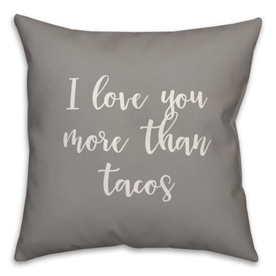  Coussin décoratif I Love You More Than Tacos