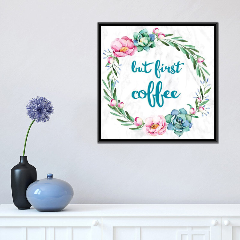 But First, Coffee par 5by5collective - Impression sur toile tendue avec châssis, H 18 po x l 18 po x P 1,5 po