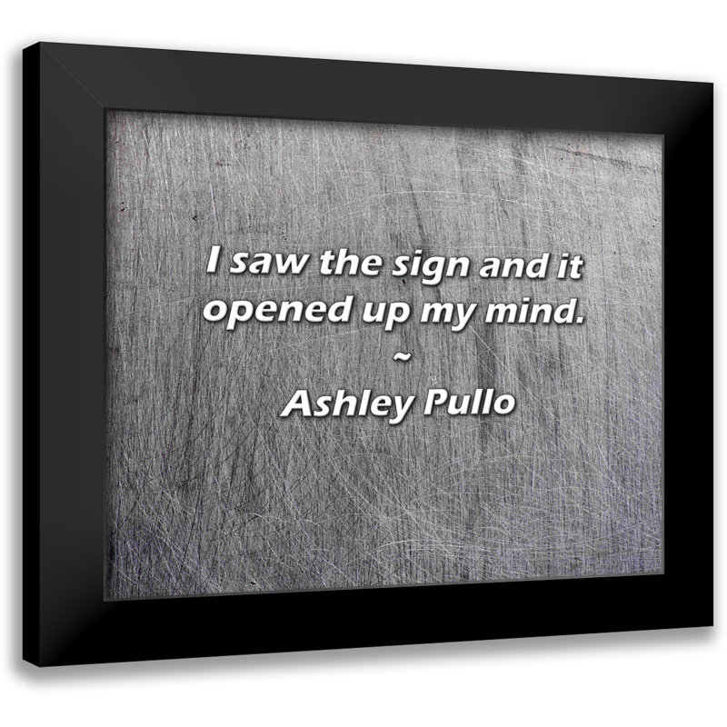 Ashley Pullo Citation: J'ai vu le signe et cela m'a ouvert l'esprit.