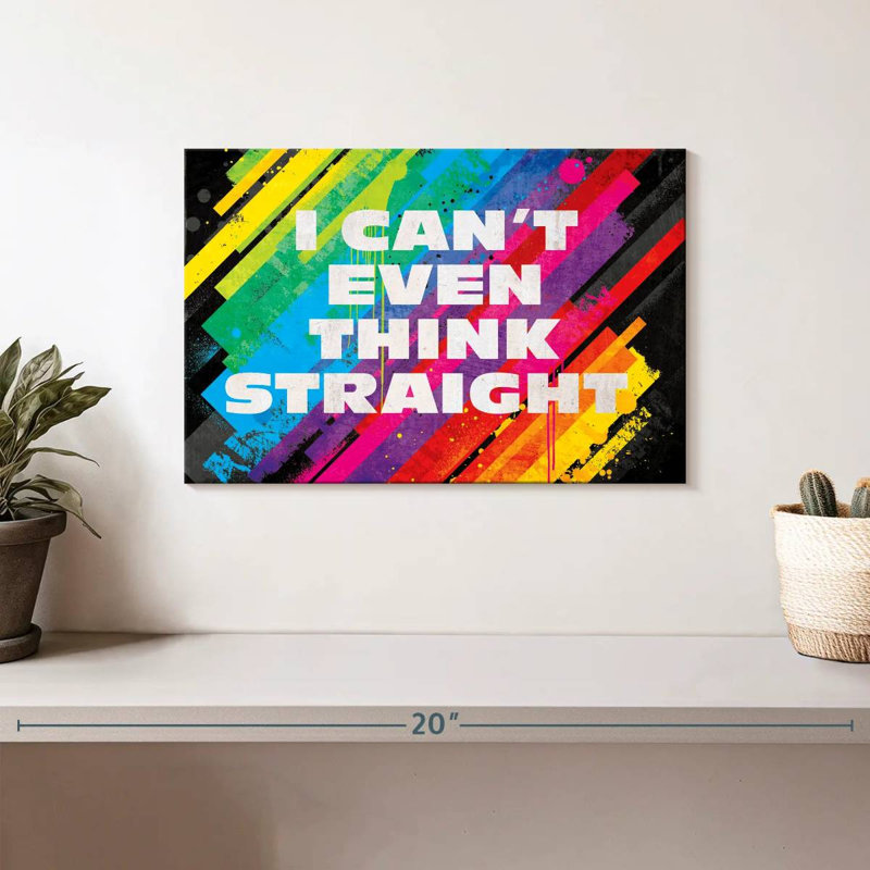 Tergel «I Can Même Think Straight», H 8 po x l 12 po