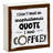Need Coffee Wood Box Sign