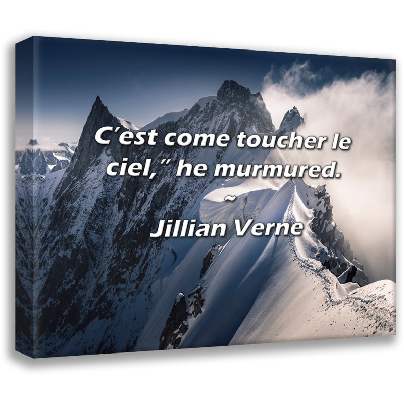 Citation artistique «C’est venir toucher le ciel, murmure-t-il». Toile tendue par Jillian Verne