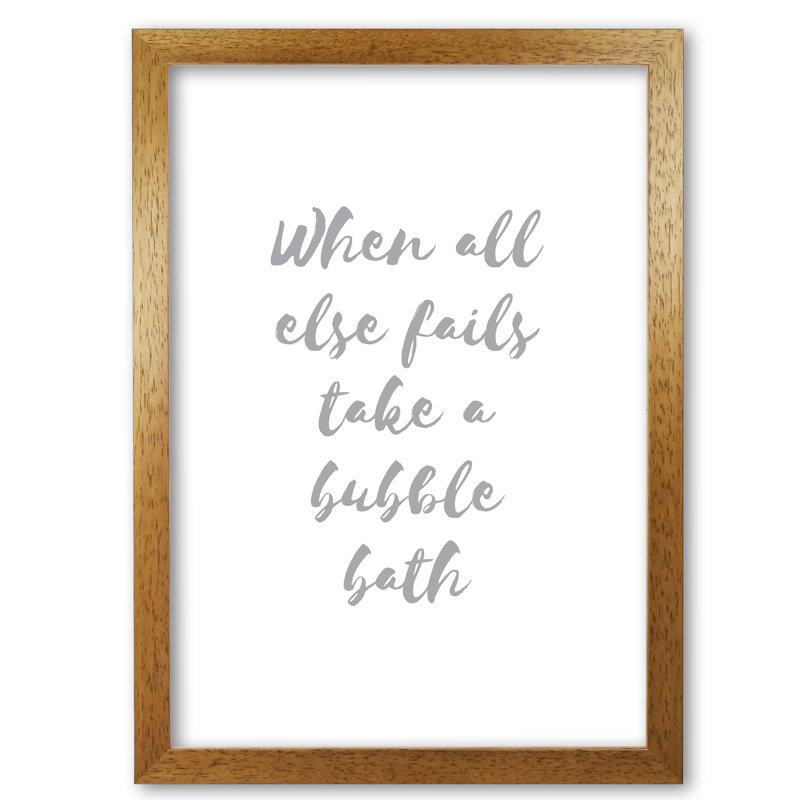 When All Else Fails Take A Bubble Bath - Print, Honey Oak Frame, 42 cm H x 30 cm W x 5 cm D