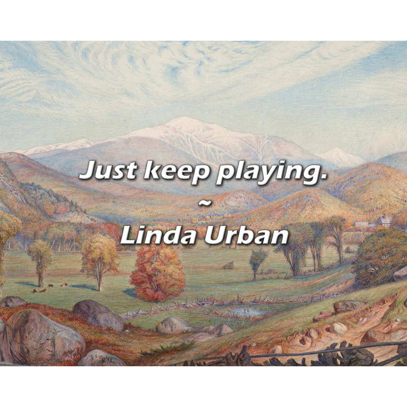 Linda Urban Quote: Just keep playing.