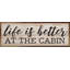 «Life Is Better At The Cabin Whitewash»-1378367942