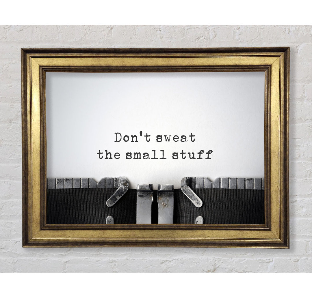 Don't Sweat The Small Stuff - Single Picture Frame Typography