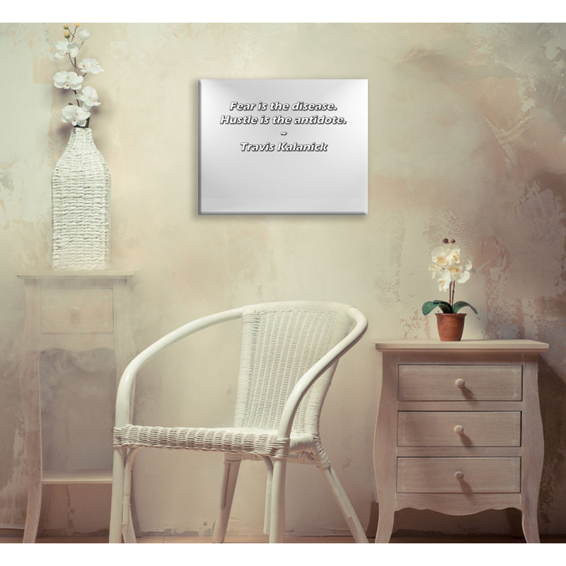 Citation artistique «La peur est la maladie. Hustle est l'antidote». Toile tendue par Travis Kalanick Gallery