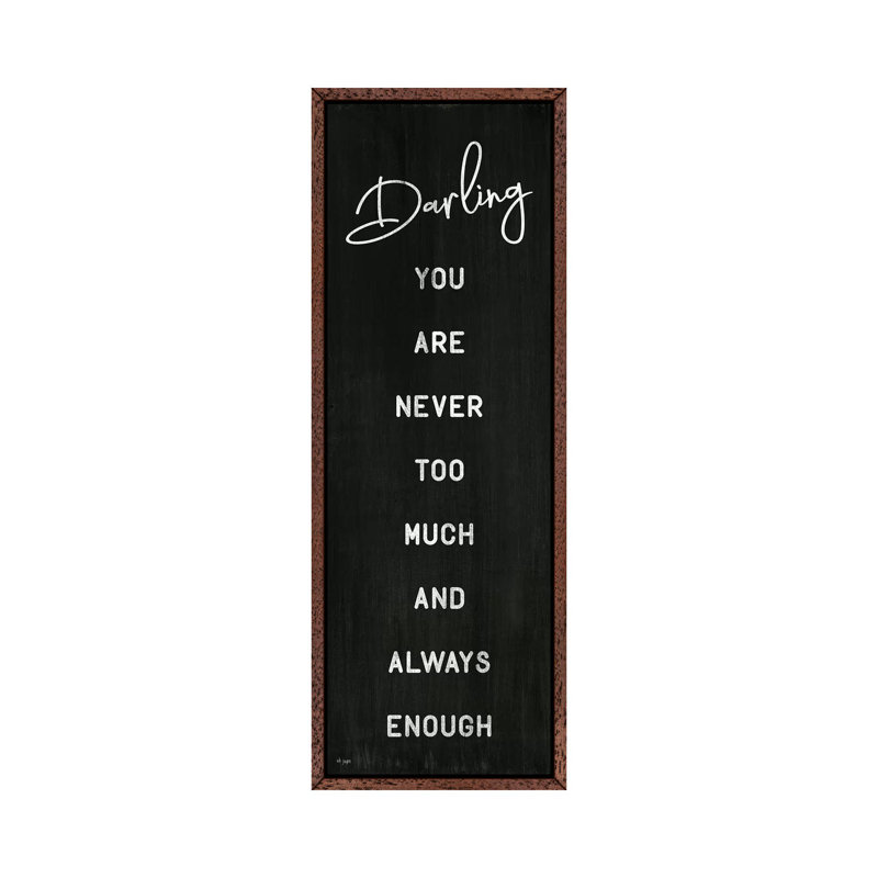 Darling You Are Never Too Much by Jaxn Blvd. - Panoramic Print on Canvas, 121.92cm H x 40.64cm W x 3.81cm D
