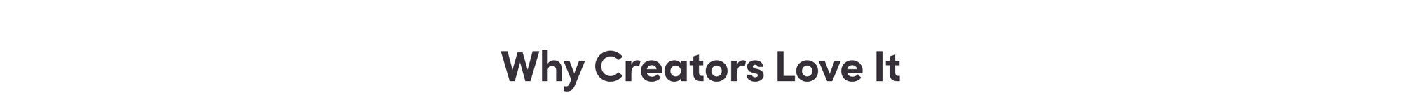 why creators love it