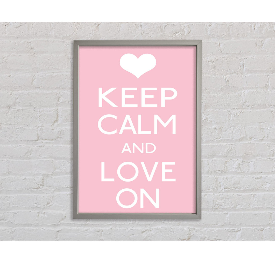 Keep Calm Love On - Drucken