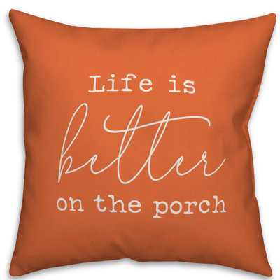  Coussin décoratif intérieur / extérieur Life is Better on the Porch