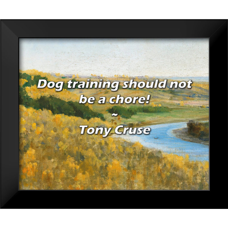 Citation de Tony Cruse: L'entraînement des chiens ne devrait pas être une corvée!