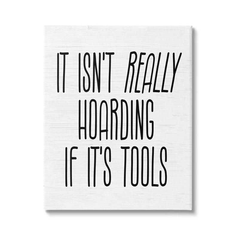 «Tools Ar are Hoarding Humor On Canvas» par Lil 'Rue, reproduction, H 20 po x l 16 po x P 1,5 po