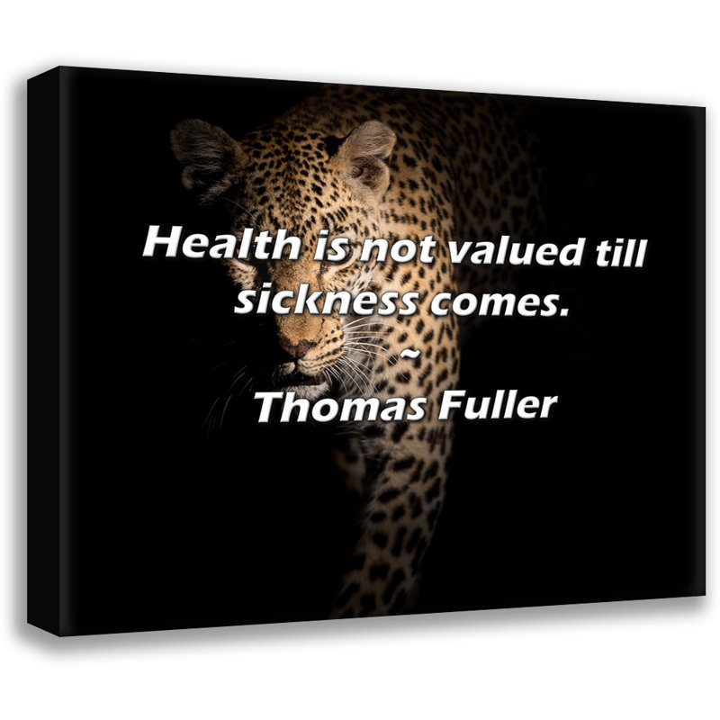 Citation de Thomas Fuller: La santé n'est pas appréciée tant que la maladie ne vient pas., H 26 po x l 32 po