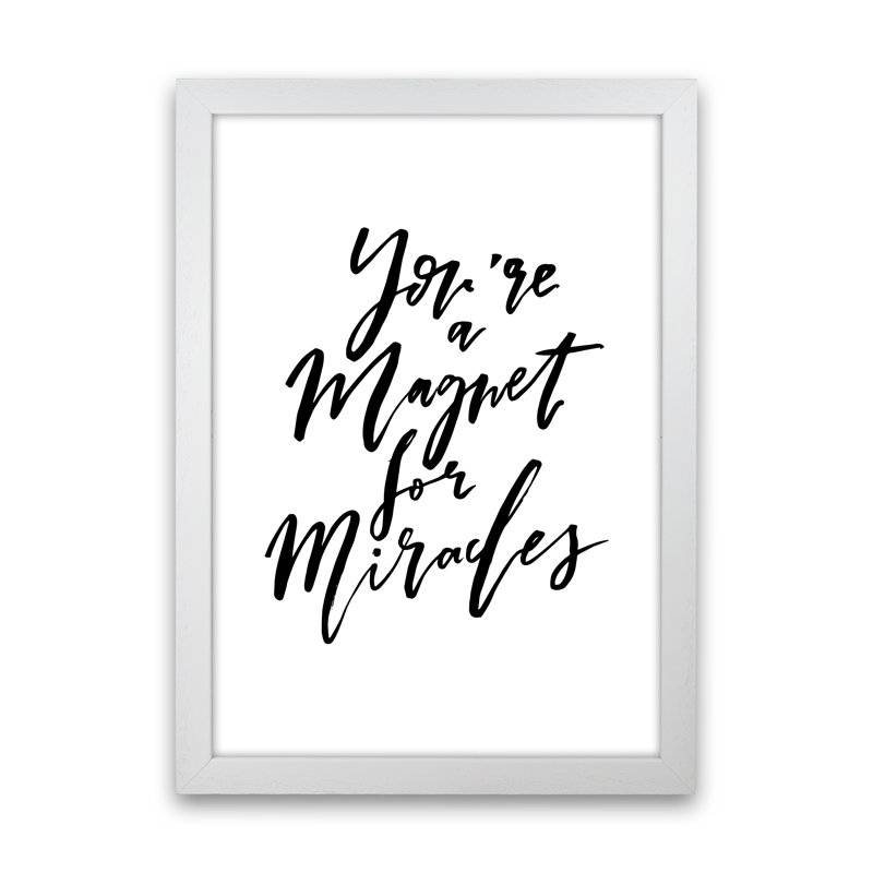 You're A Magnet For Miracles - Print, Wrapped Canvas, 29.7cm H x 21cm W x 4cm D