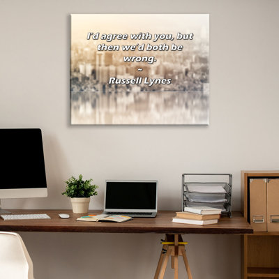 Astoria Grand Gallery Wrapped Canvas By Russell Lynes: "I’d agree with you, but then we’d both be wro