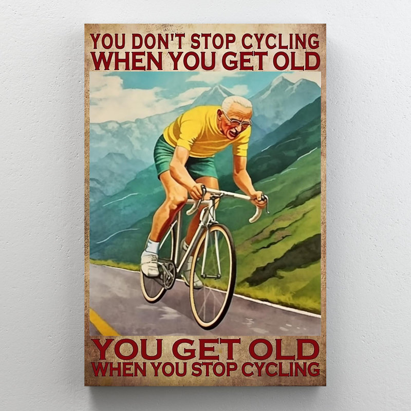 «You Get Old When You Stop Cycling On», impression sur toile, H 20 po x l 16 po x P 1,25 po