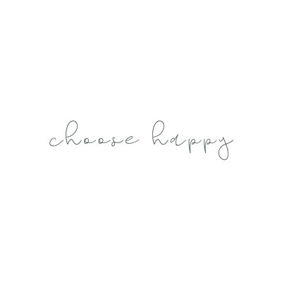 " Choose Happy "