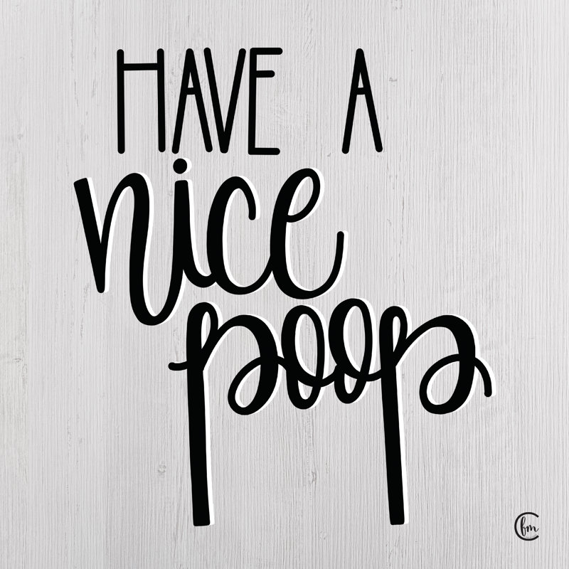 Have a Nice Poop - Art textuel, H 12 po x l 12 po, Non, Toile tendue