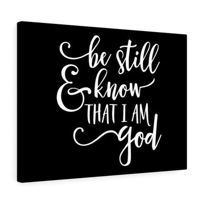 Be Still And Know That I Am God - Wrapped Canvas Print