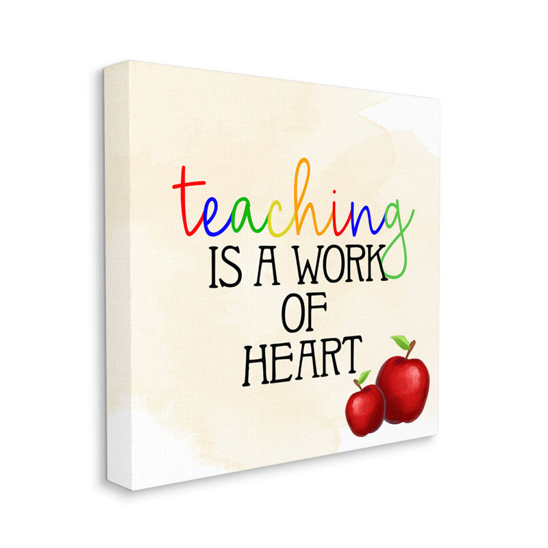 «Teaching Is Work of Heart» par Sally Swatland - impression, H 30 po x l 30 po x P 1,5 po, Toile tendue