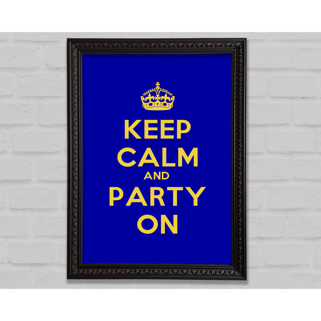 Keep Calm Party On - Einzelne Bilderrahmen Kunstdrucke