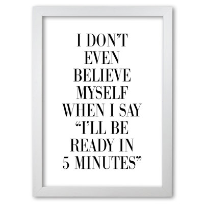 Ready In 5 Minutes - Single Picture Frame Print