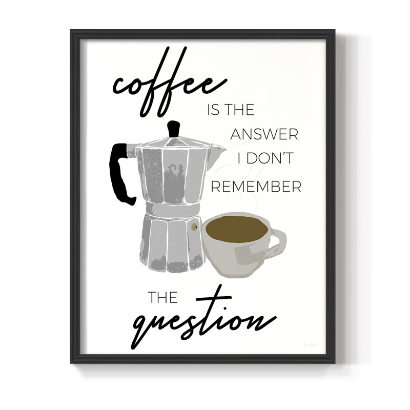 «Coffee is the Response», reproduction encadrée - bois massif, Noir, noir, noir, noir, H 15 po x l 12 po