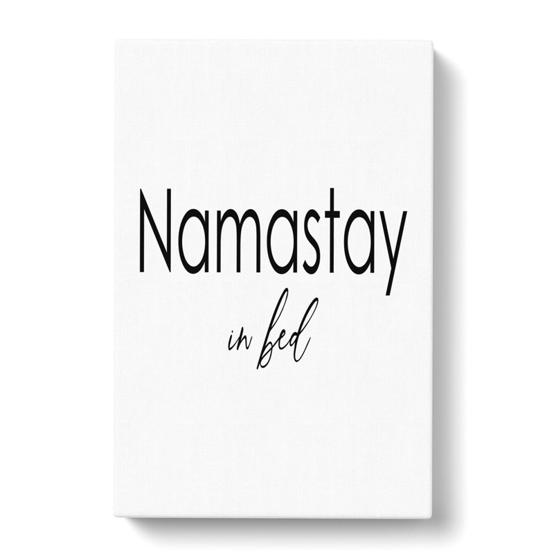 Namastay in Bed - Wrapped Canvas, 76cm H x 50cm W x 3cm D