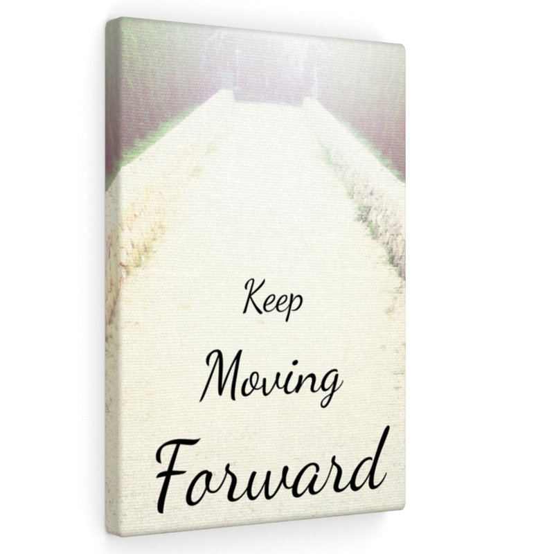 Keep Moving Forward - Wrapped Canvas Print, 46cm H x 30cm W